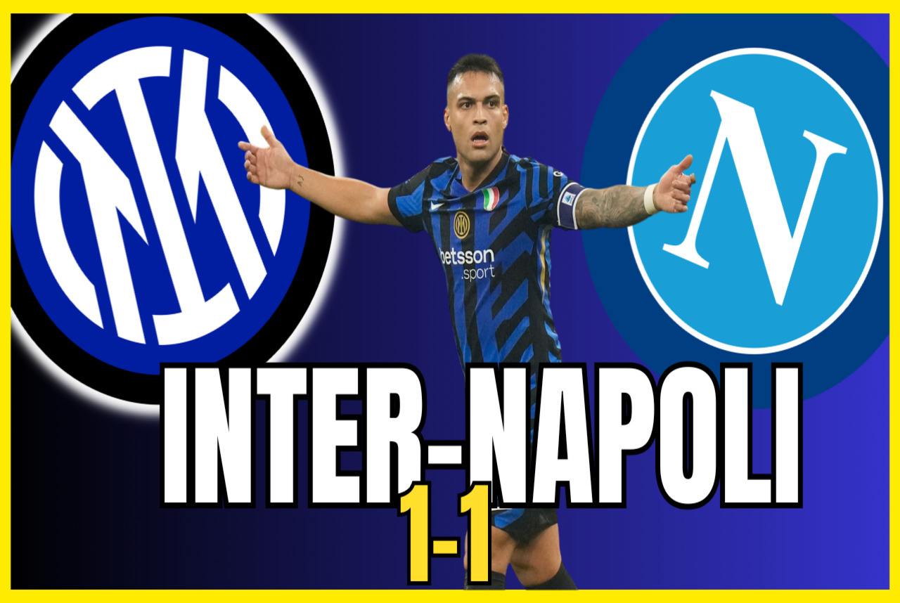 VIDEO – INTER NAPOLI 1-1: WHAT A BITE! BUT WE DOMINATED!