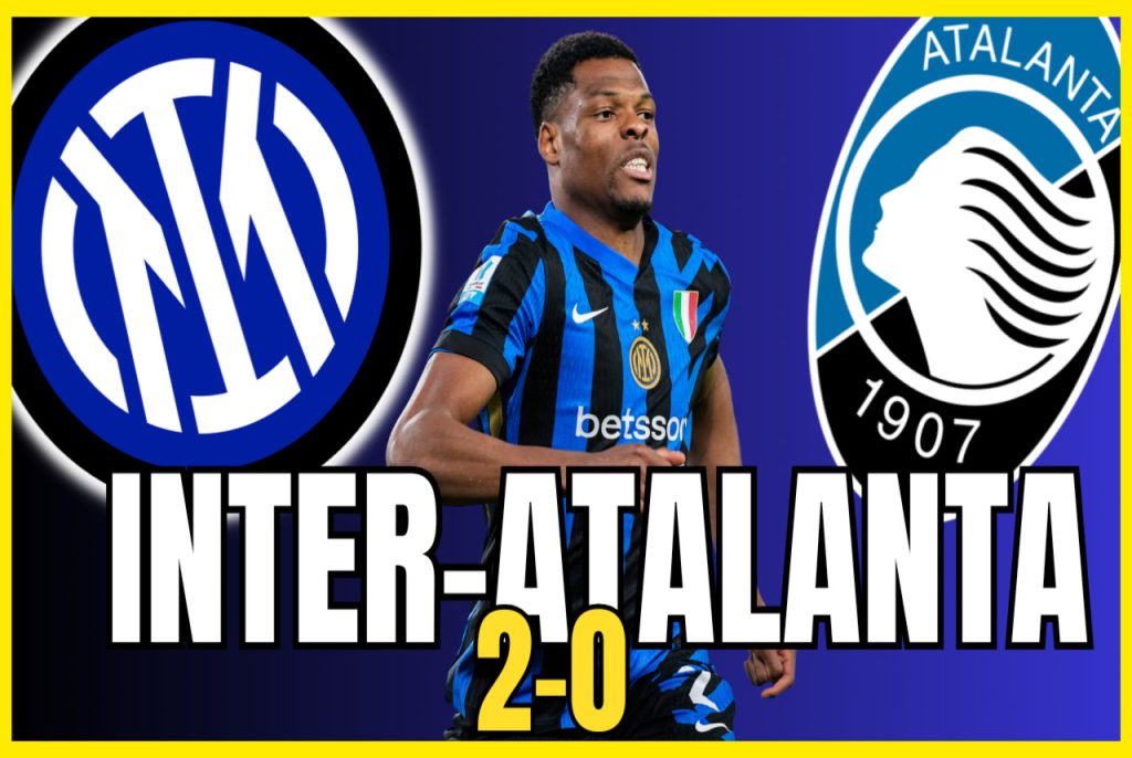 VIDEO – INTER ATALANTA 2-0: DUMFRIES LOOKED LIKE MAICON!! IT’S STILL THE FINAL!