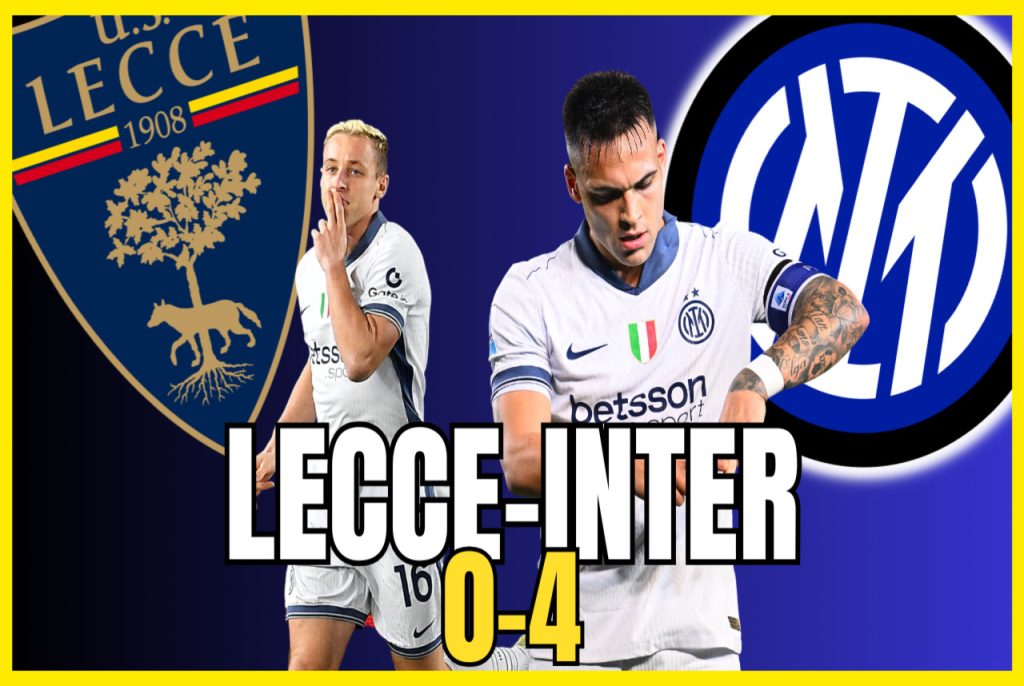 VIDEO – LECCE INTER 0-4: ONLY GOOD NEWS!! AND FRATTESI…
