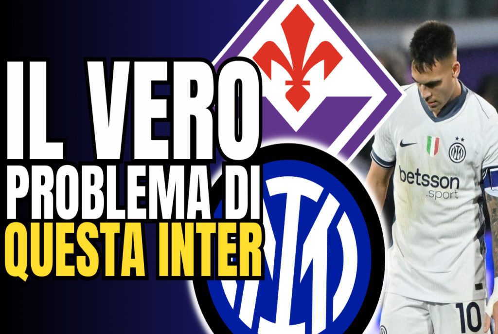 VIDEO – EVERYONE’S GUILTY: 5 final considerations about Fiorentina-Inter 3-0