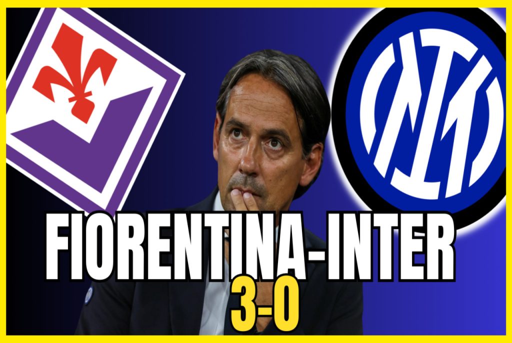 VIDEO – FIORENTINA INTER 3-0: ABSOLUTE AND UNPRECEDENTED DISASTER