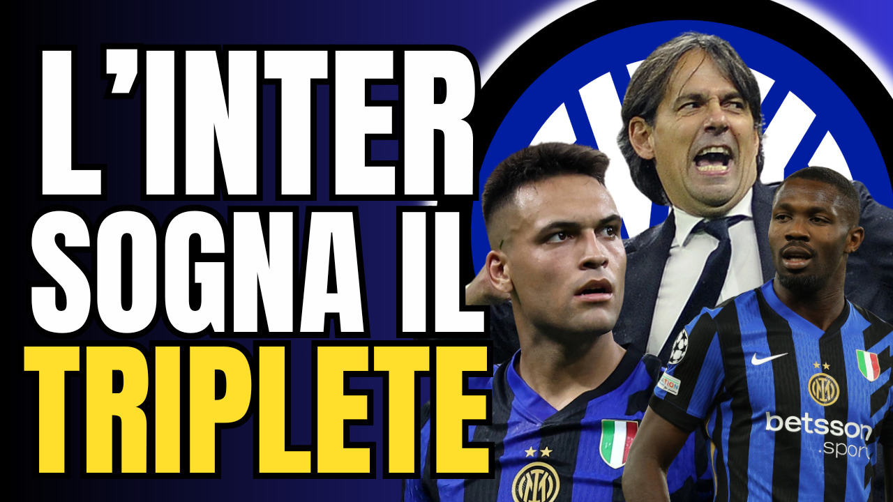VIDEO – Why Inter is now READY to achieve the TREBLE again