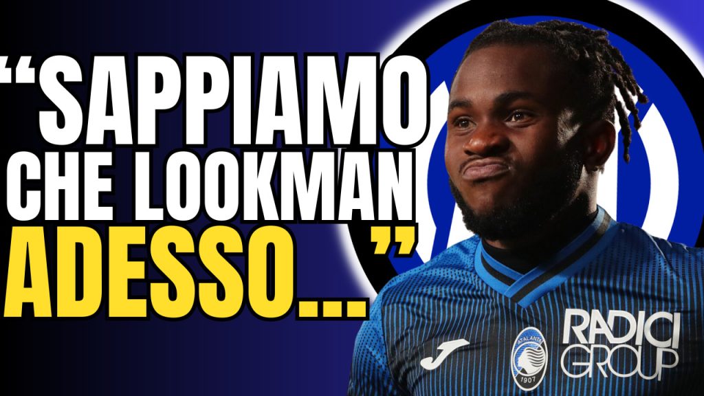 VIDEO – Lookman-Inter: what is needed for the RELAUNCH and the Truth about ARTICLE 17