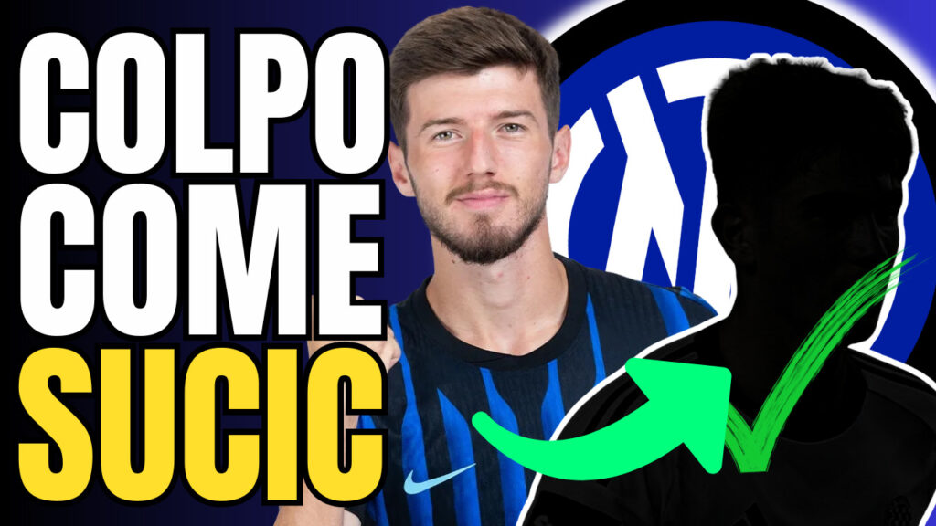 VIDEO – New ‘SUCIC-style’ Coup for Inter on the Way