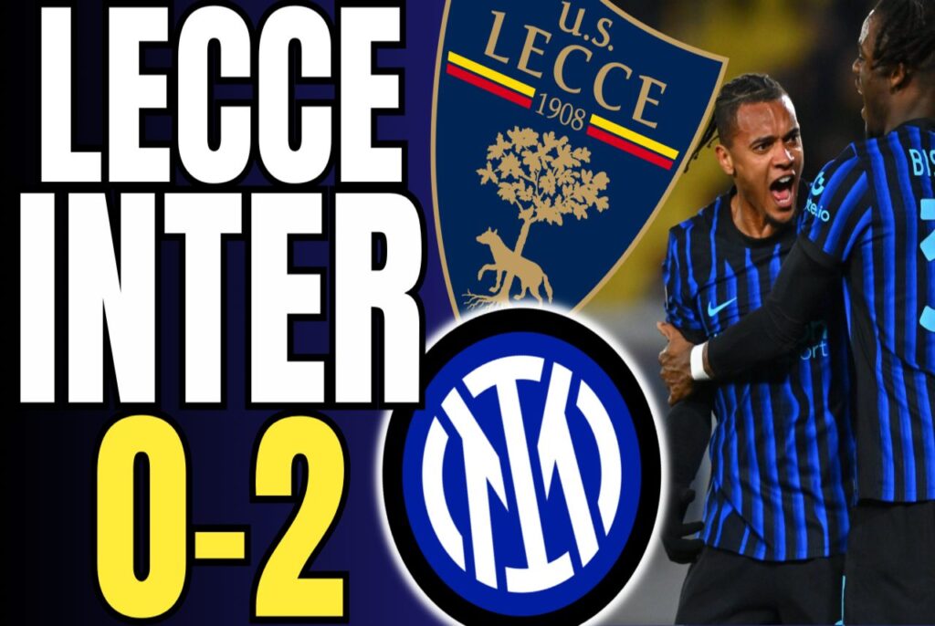 VIDEO – LECCE-INTER 0-2: STUBBORN AND VICTORIOUS! || Highlights and analysis