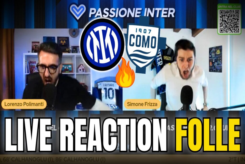 VIDEO – INTER-COMO 3-2, the CRAZY COMEBACK on Passione Inter: FULL LIVE REACTION