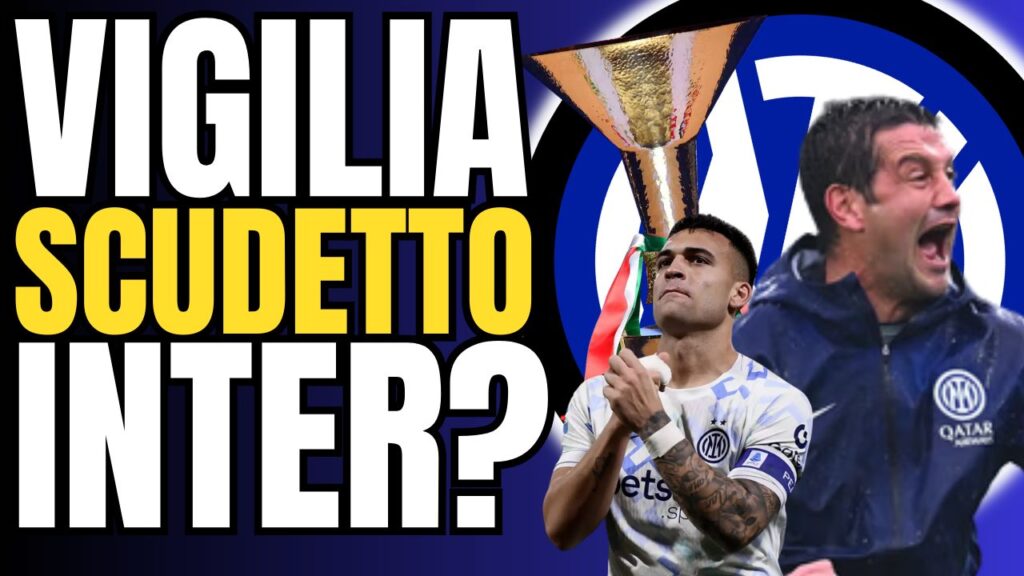 Inter-Parma match SCUDETTO? Surprise LAUTARO and all the COMBINATIONS