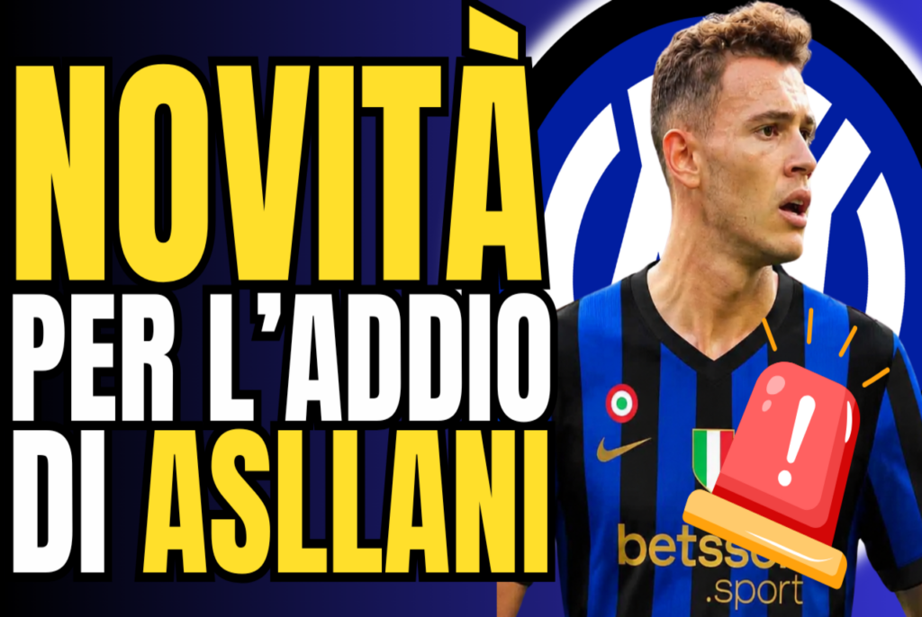 VIDEO – BREAKING NEWS ASLLANI: contacts with Inter, how the market CHANGES